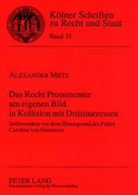 Das Recht Prominenter Am Eigenen Bild in Kollision Mit Drittinteressen
