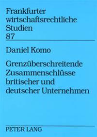 Grenzueberschreitende Zusammenschluesse Britischer Und Deutscher Unternehmen