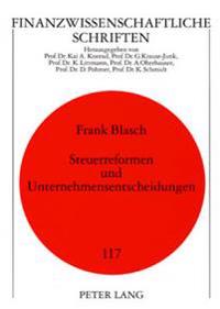 Steuerreformen Und Unternehmensentscheidungen