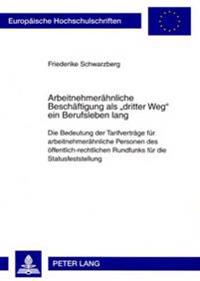 Arbeitnehmeraehnliche Beschaeftigung ALS «Dritter Weg» Ein Berufsleben Lang