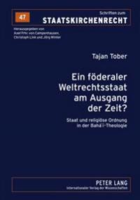 Ein Foederaler Weltrechtsstaat Am Ausgang Der Zeit?