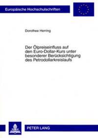 Der Oelpreiseinfluss Auf Den Euro-Dollar-Kurs Unter Besonderer Beruecksichtigung Des Petrodollarkreislaufs