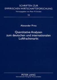 Quantitative Analysen Zum Deutschen Und Internationalen Luftfrachtmarkt
