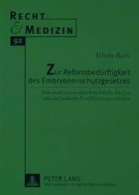 Zur Reformbeduerftigkeit Des Embryonenschutzgesetzes
