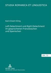 «Left Detachment» Und «Right Detachment» Im Gesprochenen Franzoesischen Und Spanischen
