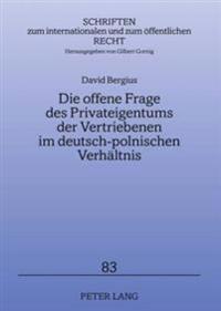 Die Offene Frage Des Privateigentums Der Vertriebenen Im Deutsch-Polnischen Verhaeltnis