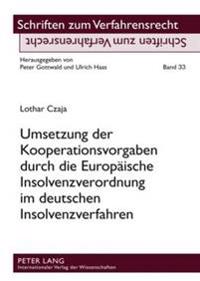 Umsetzung Der Kooperationsvorgaben Durch Die Europaeische Insolvenzverordnung Im Deutschen Insolvenzverfahren