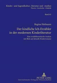 Der Kindliche Ich-Erzaehler in Der Modernen Kinderliteratur