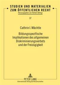 Bildungsspezifische Implikationen Des Allgemeinen Diskriminierungsverbots Und Der Freizuegigkeit