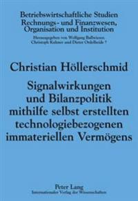 Signalwirkungen Und Bilanzpolitik Mithilfe Selbst Erstellten Technologiebezogenen Immateriellen Vermoegens