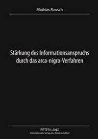 Staerkung Des Informationsanspruchs Durch Das Arca-Nigra-Verfahren