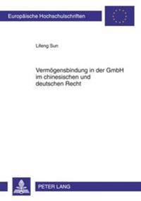 Vermoegensbindung in Der Gmbh Im Chinesischen Und Deutschen Recht
