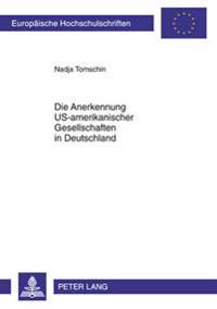 Die Anerkennung Us-Amerikanischer Gesellschaften in Deutschland