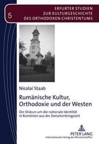 Rumaenische Kultur, Orthodoxie Und Der Westen