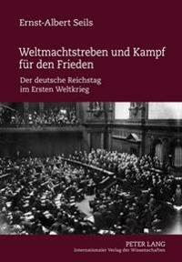 Weltmachtstreben Und Kampf Fuer Den Frieden