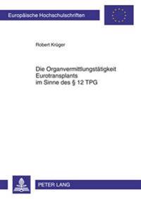 Die Organvermittlungstaetigkeit Eurotransplants Im Sinne Des § 12 Tpg