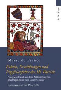 Fabeln, Erzaehlungen Und Fegefeuerfahrt Des Hl. Patrick