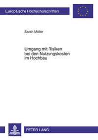 Umgang Mit Risiken Bei Den Nutzungskosten Im Hochbau