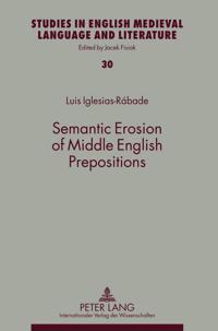 Semantic Erosion of Middle English Prepositions
