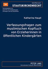Verfassungsfragen Zum Muslimischen Kopftuch Von Erzieherinnen in Oeffentlichen Kindergaerten