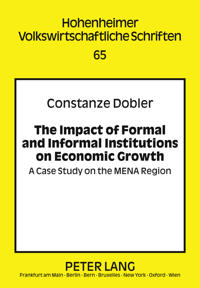 The Impact of Formal and Informal Institutions on Economic Growth