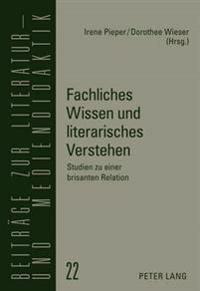 Fachliches Wissen Und Literarisches Verstehen