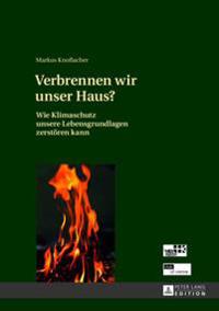 Verbrennen Wir Unser Haus?