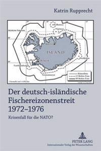 Der Deutsch-Islaendische Fischereizonenstreit 1972-1976
