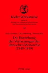 Die Entstehung der Verfassungen der daenischen Monarchie (1848-1849)