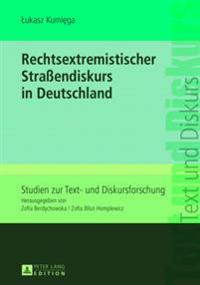 Rechtsextremistischer Straßendiskurs in Deutschland