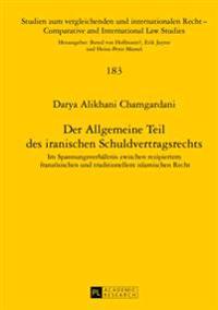 Der Allgemeine Teil des iranischen Schuldvertragsrechts
