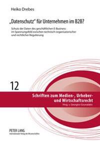 «Datenschutz» Fuer Unternehmen Im B2b?