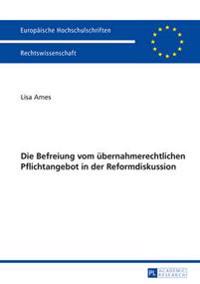 Die Befreiung vom uebernahmerechtlichen Pflichtangebot in der Reformdiskussion