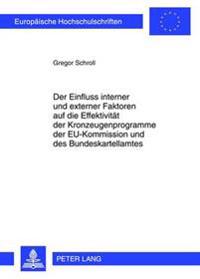 Der Einfluss Interner Und Externer Faktoren Auf Die Effektivitaet Der Kronzeugenprogramme Der Eu-Kommission Und Des Bundeskartellamtes