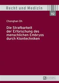 Die Strafbarkeit Der Erforschung Des Menschlichen Embryos Durch Klontechniken