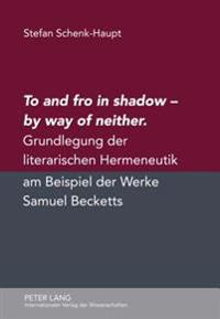 To and Fro in Shadow - By Way of Neither