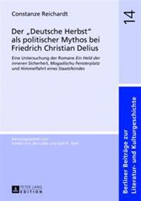 Der «Deutsche Herbst» ALS Politischer Mythos Bei Friedrich Christian Delius