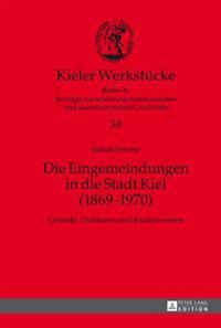 Die Eingemeindungen in die Stadt Kiel (1869-1970)