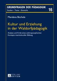 Kultur Und Erziehung in Der Waldorfpeadagogik