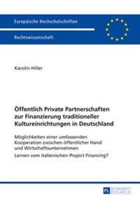 Oeffentlich Private Partnerschaften Zur Finanzierung Traditioneller Kultureinrichtungen in Deutschland