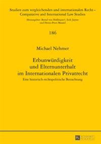 Erbunwuerdigkeit Und Elternunterhalt Im Internationalen Privatrecht
