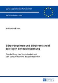 Buergerbegehren und Buergerentscheid zu Fragen der Bauleitplanung