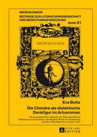 Die Chimaere als dialektische Denkfigur im Artusroman