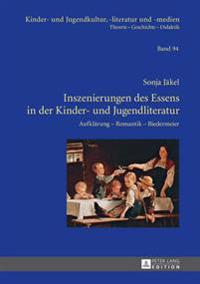 Inszenierungen Des Essens in Der Kinder- Und Jugendliteratur