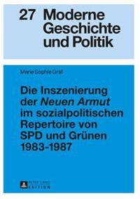 Die Inszenierung Der «Neuen Armut» Im Sozialpolitischen Repertoire Von SPD Und Gruenen 1983-1987