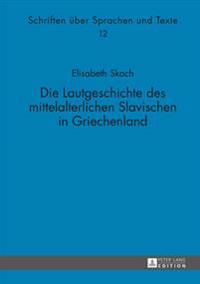 Die Lautgeschichte Des Mittelalterlichen Slavischen in Griechenland