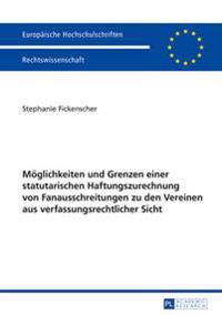 Moeglichkeiten Und Grenzen Einer Statutarischen Haftungszurechnung Von Fanausschreitungen Zu Den Vereinen Aus Verfassungsrechtlicher Sicht