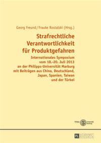 Strafrechtliche Verantwortlichkeit Fuer Produktgefahren