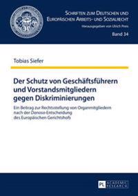 Der Schutz von Geschaeftsfuehrern und Vorstandsmitgliedern gegen Diskriminierungen