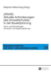 Update: Aktuelle Anforderungen Des Umweltschutzes in Der Bauleitplanung
